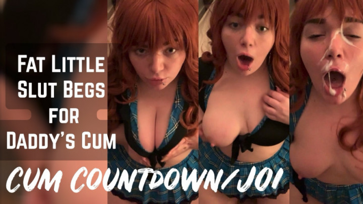 Fat Little Slut Begs for Daddys Cum