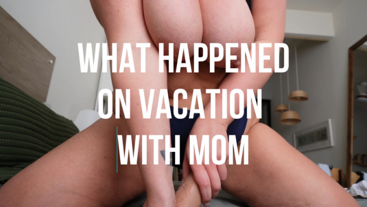 What Happened On Vacation With Mom - June 03, 2023