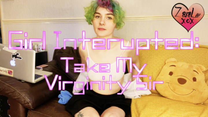 Girl Interrupted - Take My Virginity Sir - May 29, 2023