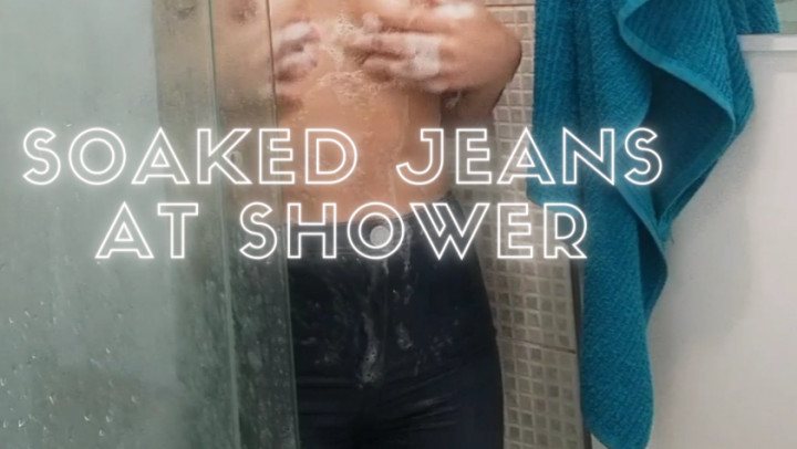 Soaked Jeans at Shower - Dec 29, 2021