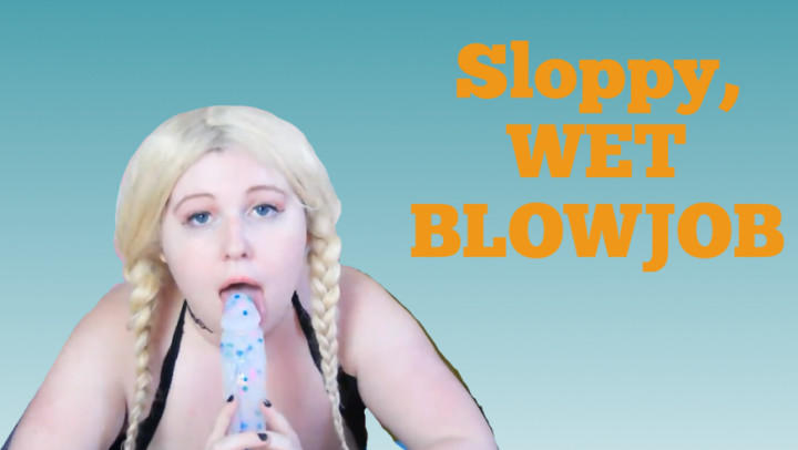 Sloppy wet blowjob - Nov 2, 2020