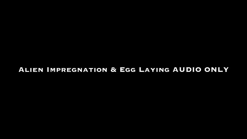 Alien Impregnation & Egg Laying AUDIO