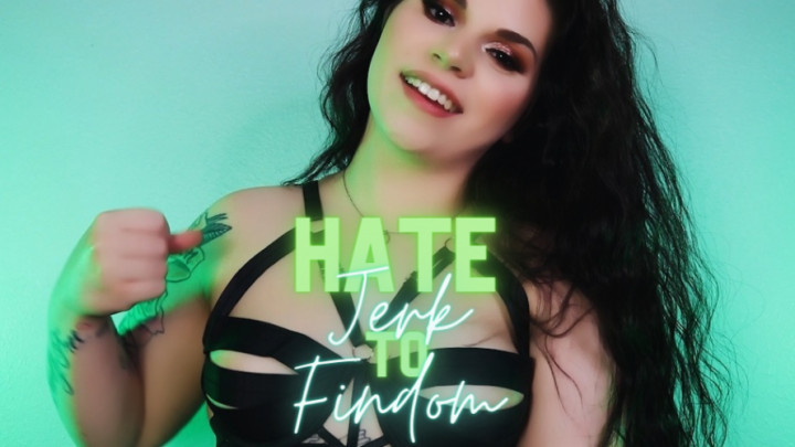 Hate Jerk to FinDom - July 29, 2022