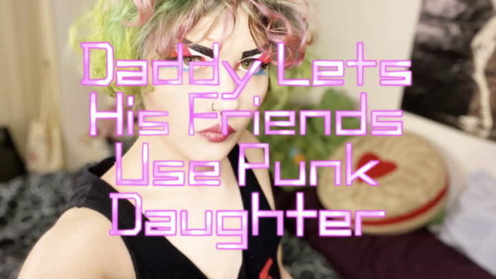 Daddy Lets His Friends Use Punk Daughter - Nov 18, 2022