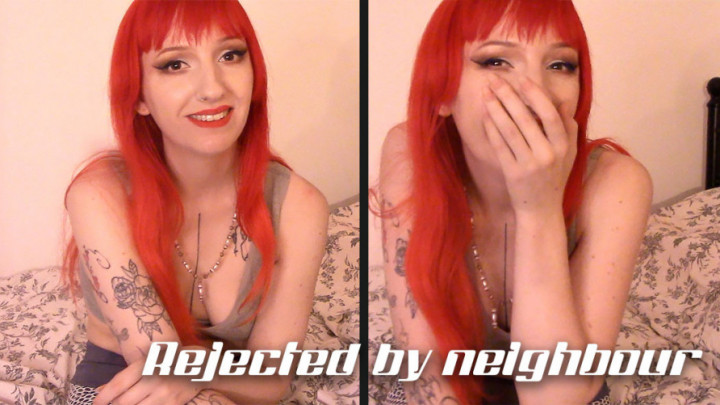 Rejected by neighbour