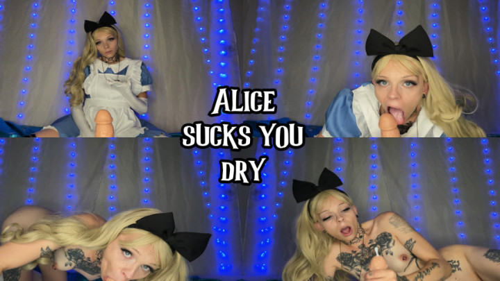 Alice Sucks You Dry