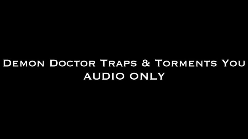 Demon Doctor Torments You AUDIO