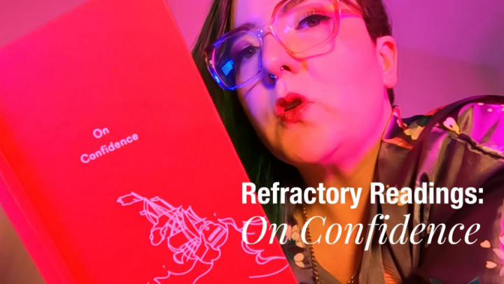 Refractory Readings: On Confidence