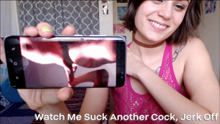 Watch me Suck Another Cock, Jerk Off