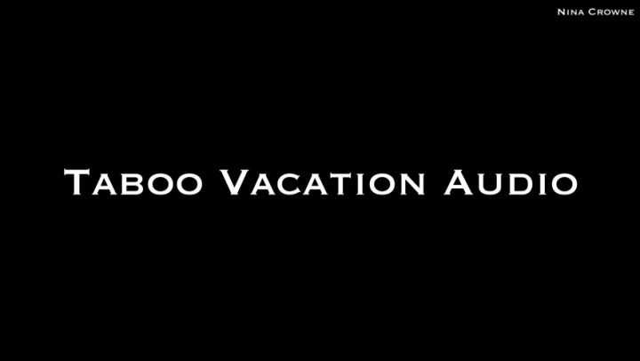 Taboo Vacation AUDIO ONLY