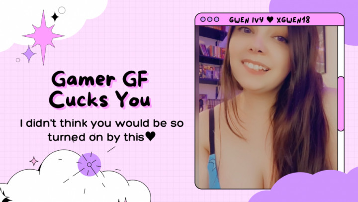 Gamer GF Cucks You - October 28, 2022
