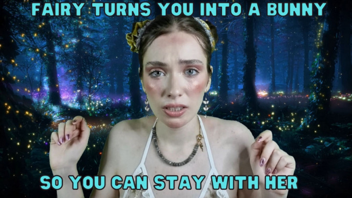 Fairy Turns You Into a Bunny - July 04, 2022