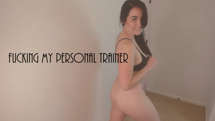 Fucking my Personal Trainer - Jul 24, 2019