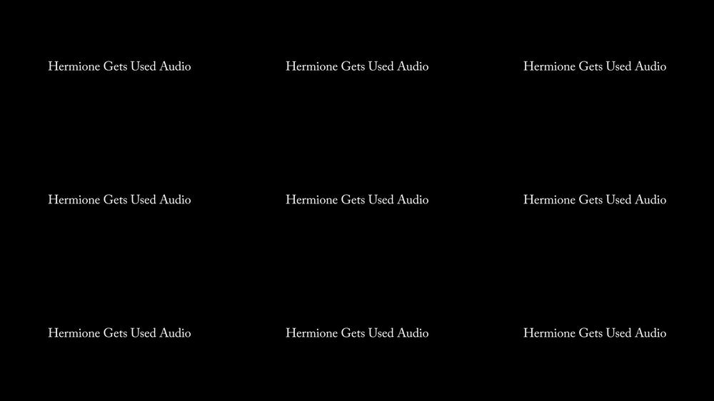 Hermione Gets Used AUDIO ONLY