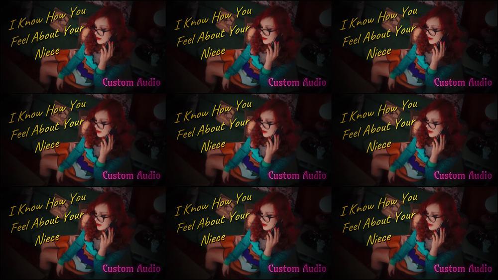 Custom Audio, I Know You Want Your Niece