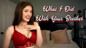 What I Did With Your Brother - May 27, 2022 (ScarlettBelle)