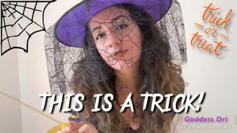 This is a TRICK (GoddessDri)