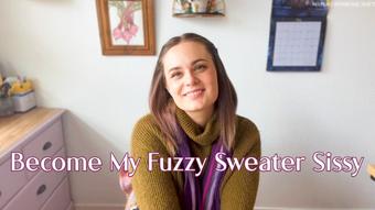 Become My Fuzzy Sweater Sissy (Nina Crowne)