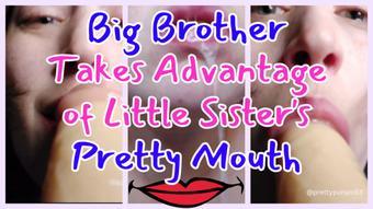 Big Brother Takes Advantage of Little Sister's Pretty Mouth (Lizzymaestro)