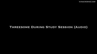Threesome During Study Session Audio (Nina Crowne)