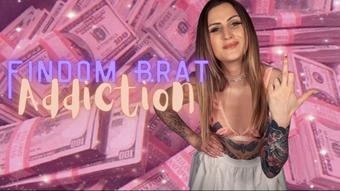 Findom Brat Addiction - February 25, 2022 (Miss Flora Vanity)