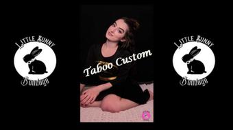 Taboo Little Sister Custom - Aug 3, 2021 (LittleBunnyB)