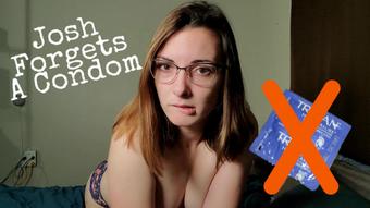 Josh Forgets A Condom (Miss Malorie Switch)