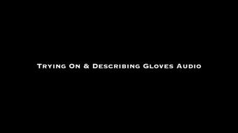 Trying On & Describing Gloves AUDIO (Nina Crowne)