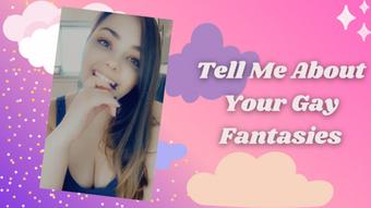 Tell Me About Your Gay Fantasies - July 31, 2021 (xGwen Ivy)