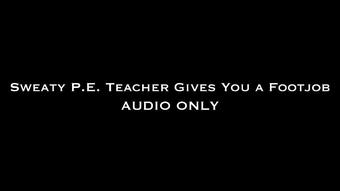 Sweaty P.E. Teacher Gives You a FootJob AUDIO ONLY (Nina Crowne)