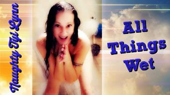 ALL THINGS WET (Stormi Winters)