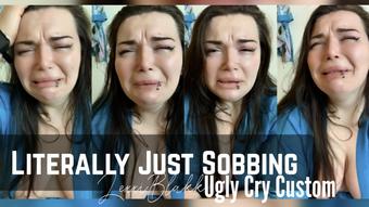 Sobbing / Ugly Cry Custom (Lexxiblakk)