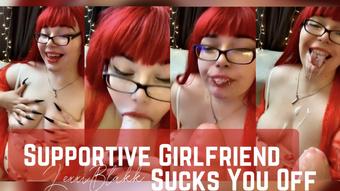 Supportive GF Sucks You Off (Lexxiblakk)