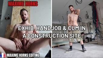 Exhib, Hand job & cum in a construction site (Maxime_horns)
