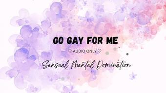 Go Gay For Me (Blondesugar93)