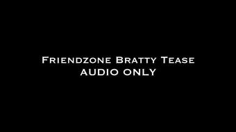 Friendzone Bratty Tease AUDIO ONLY (Nina Crowne)