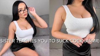 SISTER TEACHES YOU TO SUCK COCK ASMR (Mia Jocelyn)