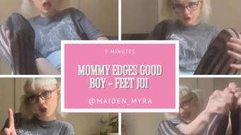 Mommy Edges Good Boy - Feet JOI (maiden_myra)