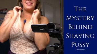 Lushbotanist The Mystery Behind Shaving Pussy (LushBotanist)