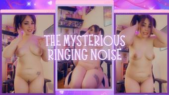 The Mysterious Ringing Noise - March 23, 2023 (xGwen Ivy)