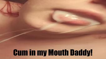 Cum in my Mouth Daddy (Dreamcream626)