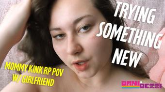 Trying Something New / Mommy Kink w/GF - February 05, 2020 (Danidezzi)