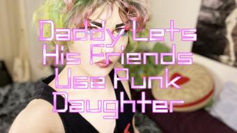 Daddy Lets His Friends Use Punk Daughter - Nov 18, 2022 (Zara Lee xox)