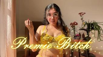 Premie Bitch (GoddessDri)