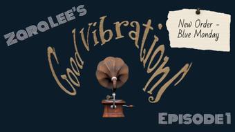 Good Vibrations Episode 1 - Blue Monday - Sep 15, 2022 (Zara Lee xox)