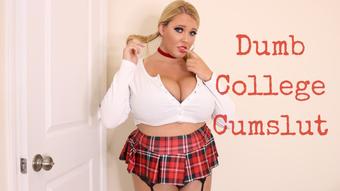 Dumb College Cumslut - Jun 3, 2019 (Annabelle Rogers)