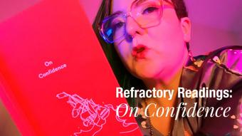 Refractory Readings: On Confidence (narratophile)
