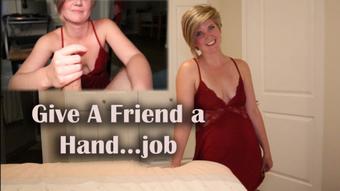 Helping Your Friend Out With a Handjob - Jul 24, 2022 (HouseWifeGinger)