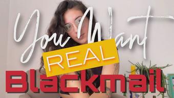 You Want REAL Blackmail-Fantasy (GoddessDri)