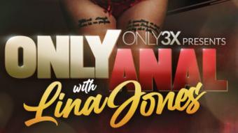 Only3x Presents - ONLY ANAL - LINA JONES (Only3x Network)